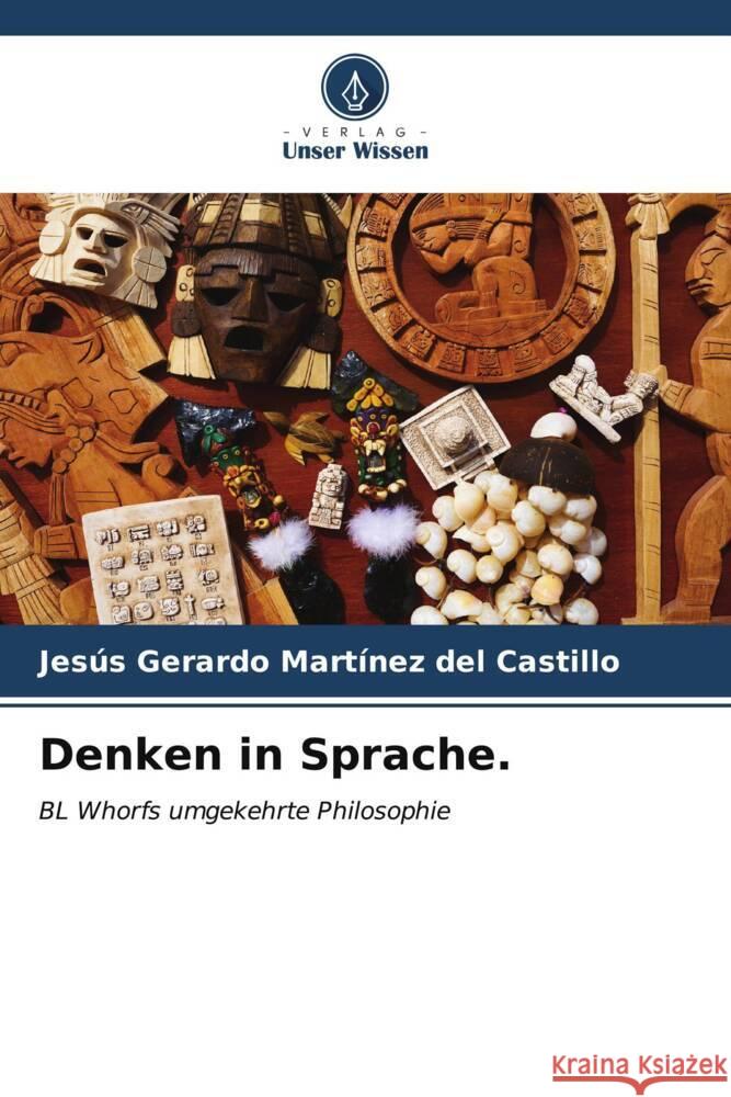 Denken in Sprache. Martínez del Castillo, Jesús Gerardo 9786207108329