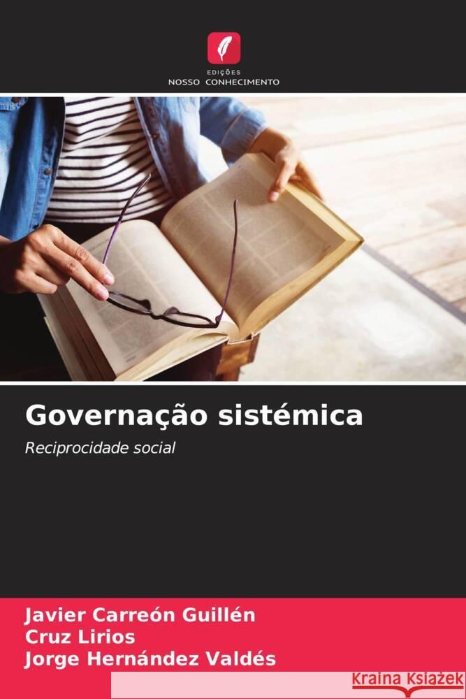 Governação sistémica Carreón Guillén, Javier, Lirios, Cruz, Hernández Valdés, Jorge 9786207109463