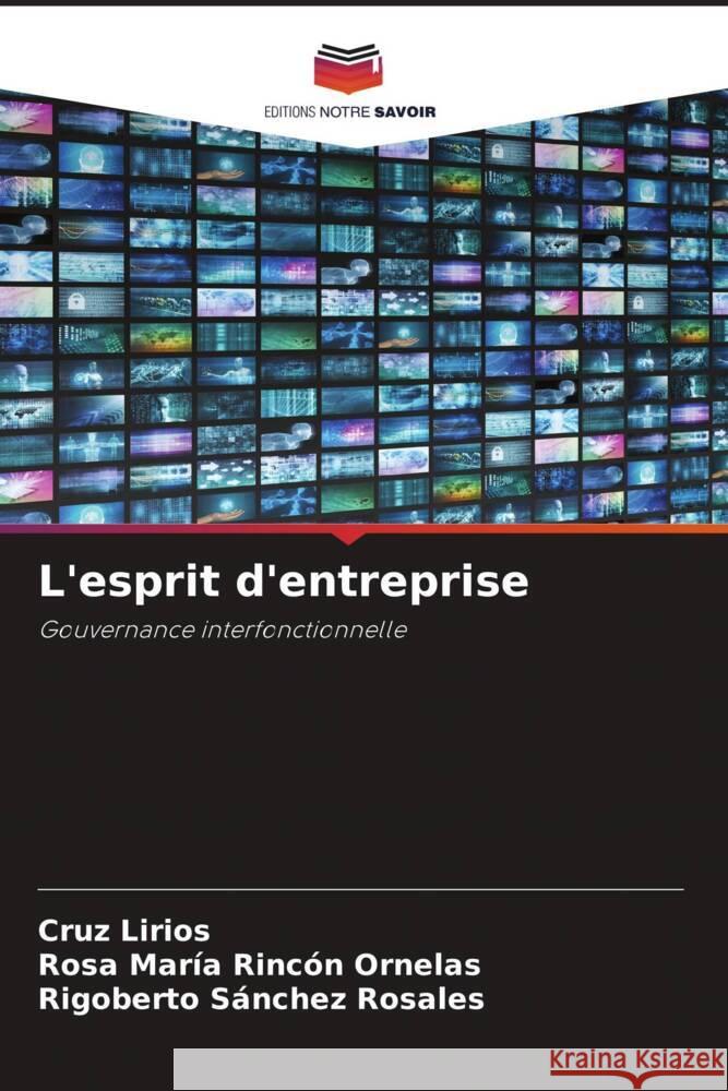 L'esprit d'entreprise Lirios, Cruz, Rincón Ornelas, Rosa María, Sánchez Rosales, Rigoberto 9786207110704