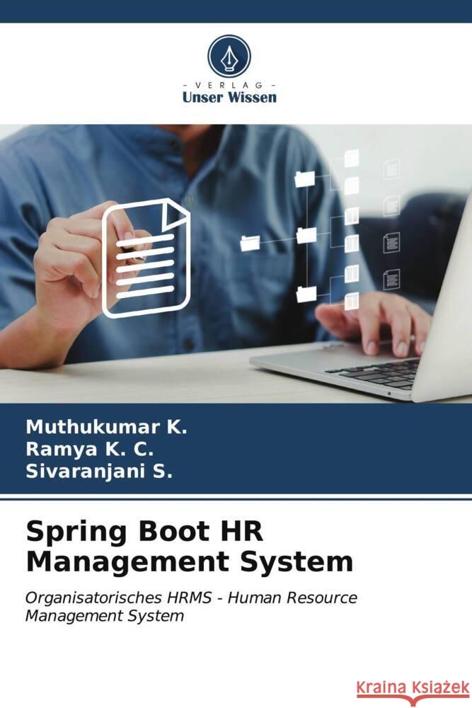 Spring Boot HR Management System K., Muthukumar, K. C., Ramya, S., Sivaranjani 9786207110742