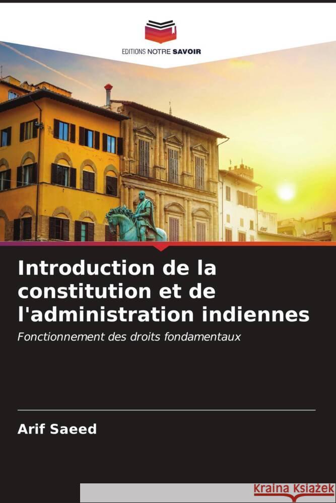 Introduction de la constitution et de l'administration indiennes Saeed, Arif 9786207110971