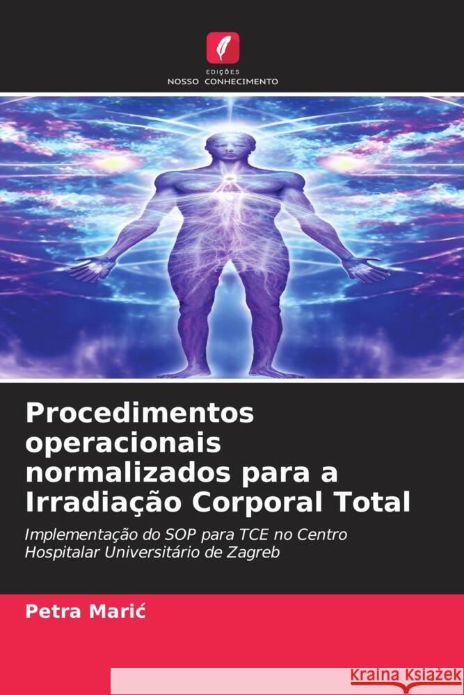 Procedimentos operacionais normalizados para a Irradiação Corporal Total Maric, Petra 9786207111084