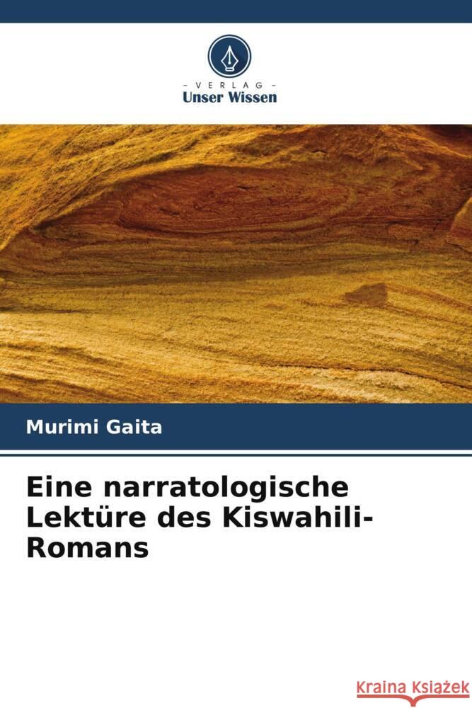 Eine narratologische Lektüre des Kiswahili-Romans Gaita, Murimi 9786207111176