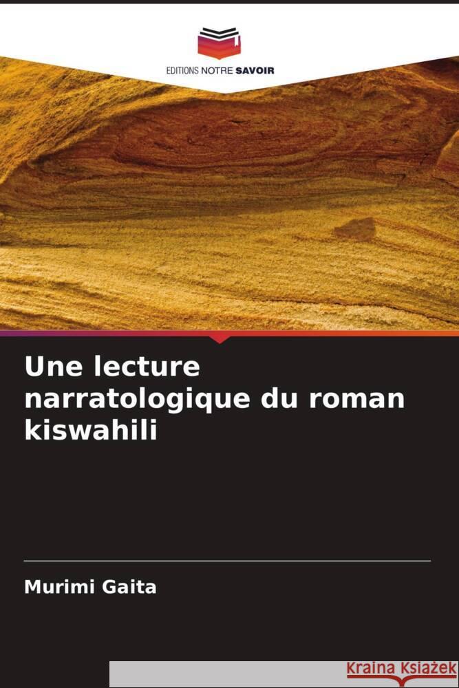 Une lecture narratologique du roman kiswahili Gaita, Murimi 9786207111190