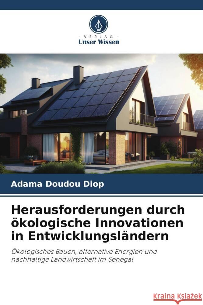 Herausforderungen durch ökologische Innovationen in Entwicklungsländern Diop, Adama Doudou 9786207111220