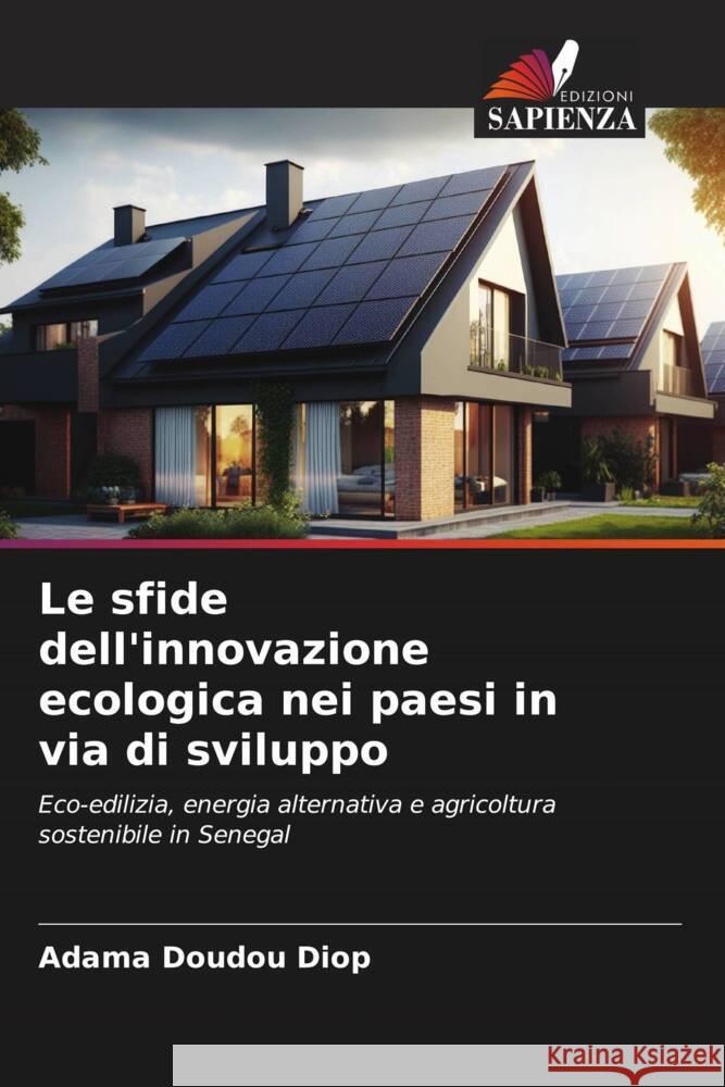 Le sfide dell'innovazione ecologica nei paesi in via di sviluppo Diop, Adama Doudou 9786207111251