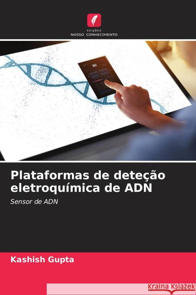 Plataformas de deteção eletroquímica de ADN Gupta, Kashish 9786207111381