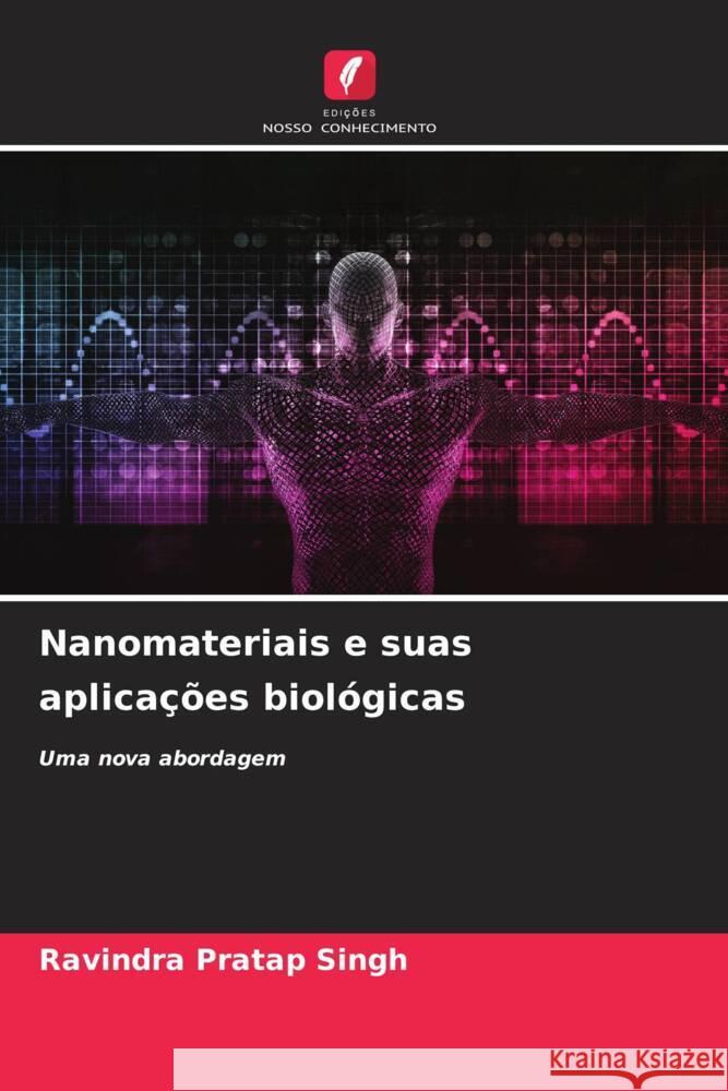 Nanomateriais e suas aplicações biológicas Singh, Ravindra Pratap 9786207111442