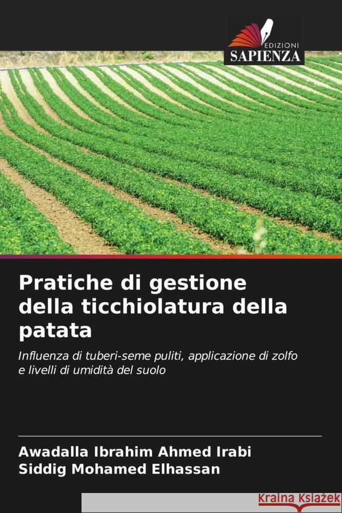 Pratiche di gestione della ticchiolatura della patata Irabi, Awadalla Ibrahim Ahmed, Elhassan, Siddig Mohamed 9786207112258