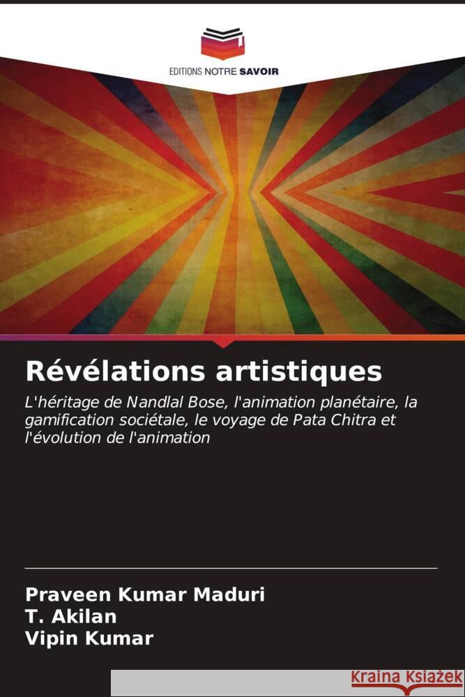 Révélations artistiques Maduri, Praveen Kumar, Akilan, T., Kumar, Vipin 9786207113408