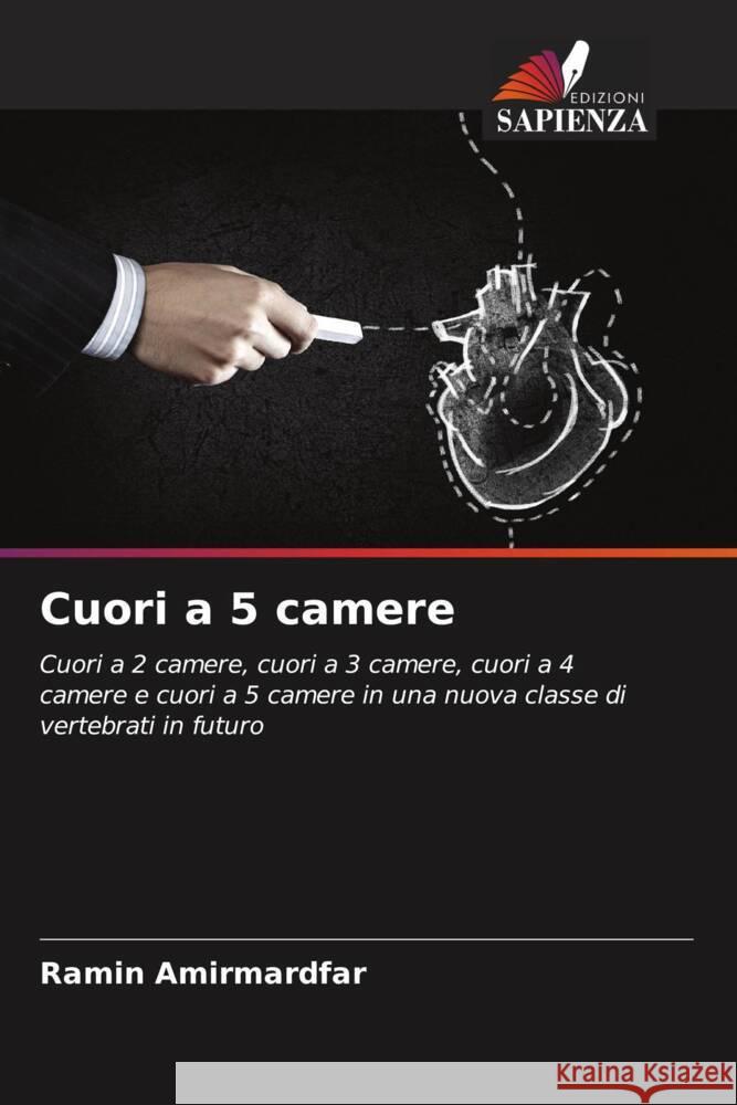 Cuori a 5 camere Amirmardfar, Ramin 9786207114085 Edizioni Sapienza