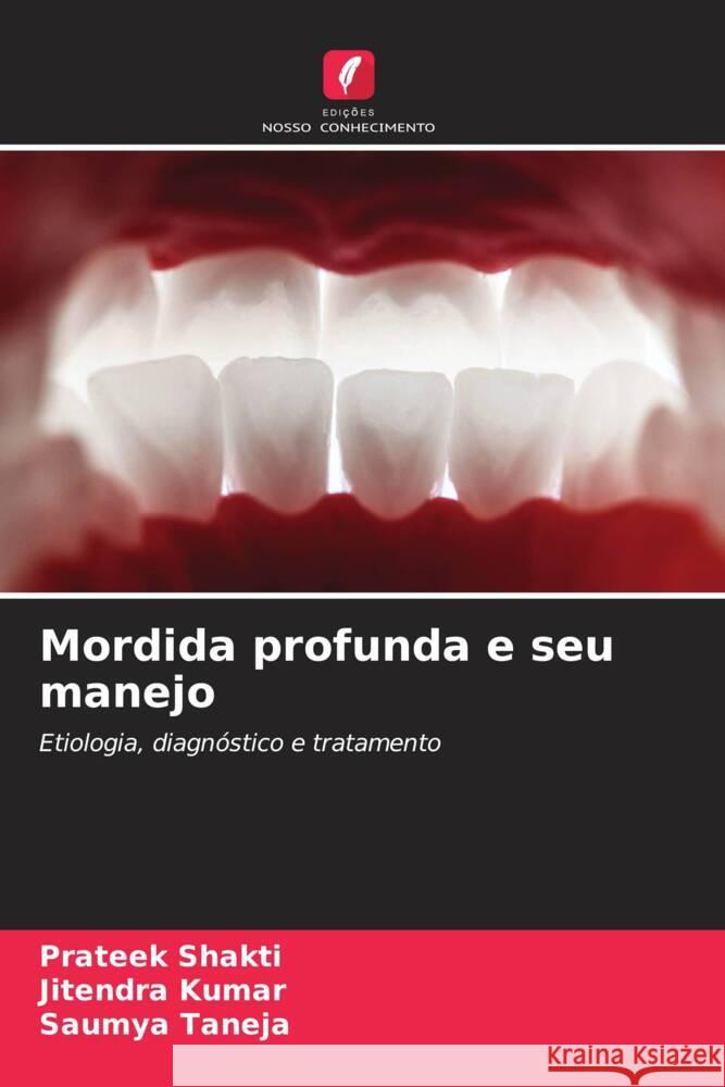 Mordida profunda e seu manejo SHAKTI, PRATEEK, Kumar, Jitendra, TANEJA, SAUMYA 9786207114290 Edições Nosso Conhecimento