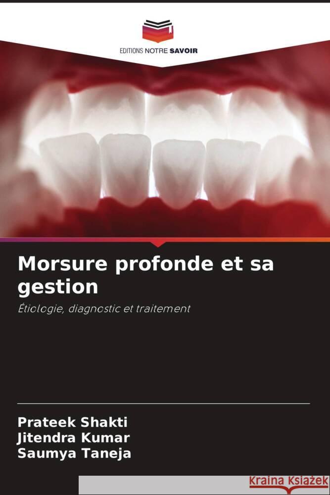 Morsure profonde et sa gestion SHAKTI, PRATEEK, Kumar, Jitendra, TANEJA, SAUMYA 9786207114320 Editions Notre Savoir