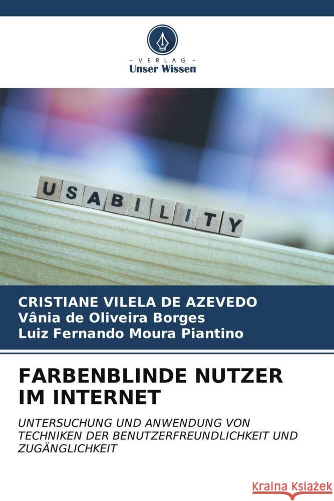 FARBENBLINDE NUTZER IM INTERNET Azevedo, Cristiane Vilela de, Borges, Vânia de Oliveira, Piantino, Luiz Fernando Moura 9786207114399