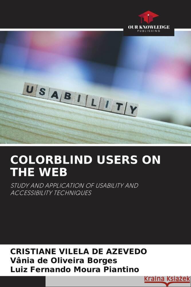 COLORBLIND USERS ON THE WEB Azevedo, Cristiane Vilela de, Borges, Vânia de Oliveira, Piantino, Luiz Fernando Moura 9786207114405