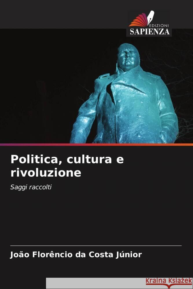 Politica, cultura e rivoluzione da Costa Júnior, João Florêncio 9786207114542