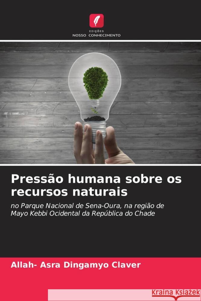 Pressão humana sobre os recursos naturais Dingamyo Claver, Allah- Asra 9786207115242
