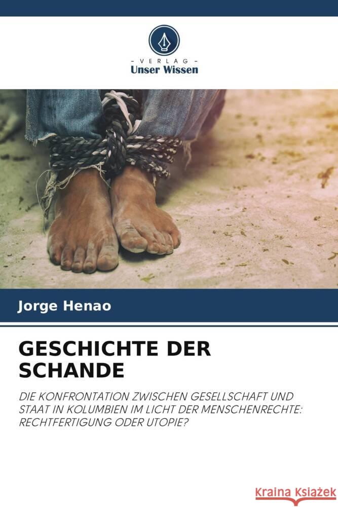 GESCHICHTE DER SCHANDE Henao, Jorge 9786207115266