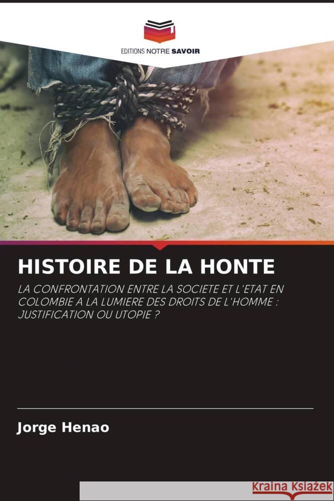 HISTOIRE DE LA HONTE Henao, Jorge 9786207115303