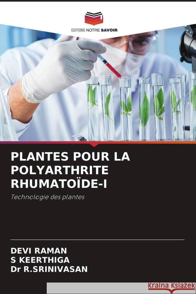 PLANTES POUR LA POLYARTHRITE RHUMATOÏDE-I Raman, Devi, KEERTHIGA, S, R.SRINIVASAN, Dr 9786207115471