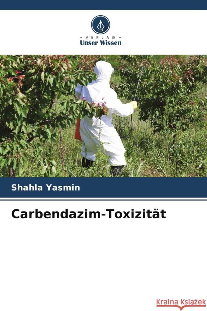 Carbendazim-Toxizität Yasmin, Shahla 9786207116300