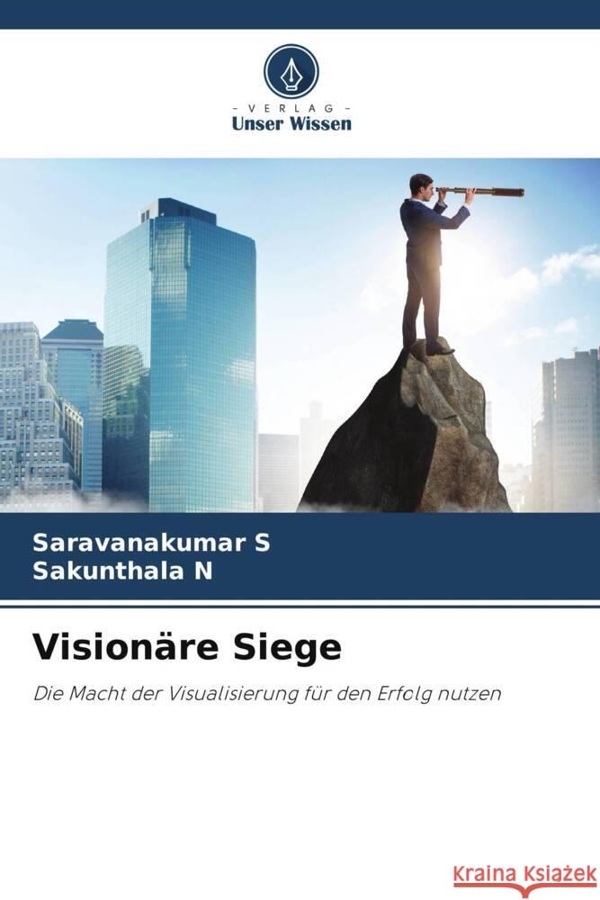 Visionäre Siege S, Saravanakumar, N, Sakunthala 9786207116652