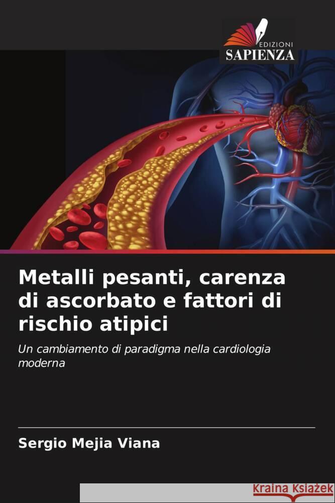 Metalli pesanti, carenza di ascorbato e fattori di rischio atipici Mejia Viana, Sergio 9786207116706