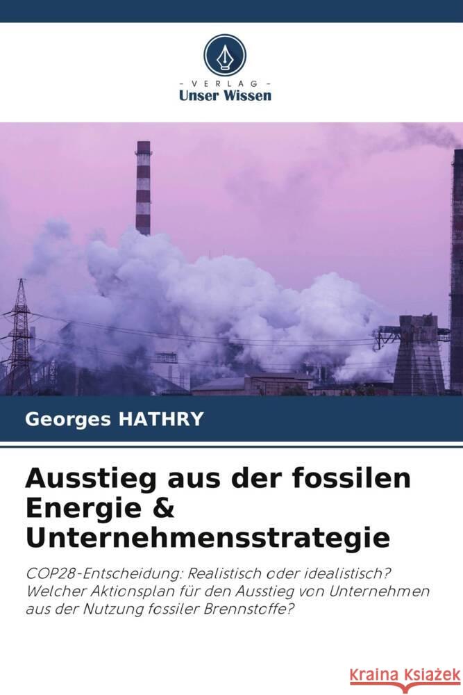 Ausstieg aus der fossilen Energie & Unternehmensstrategie HATHRY, Georges 9786207117024