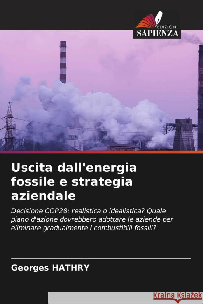 Uscita dall'energia fossile e strategia aziendale HATHRY, Georges 9786207117109 Edizioni Sapienza