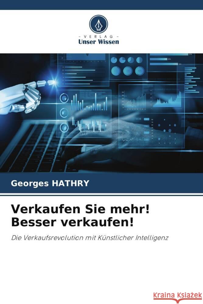 Verkaufen Sie mehr! Besser verkaufen! HATHRY, Georges 9786207117185 Verlag Unser Wissen