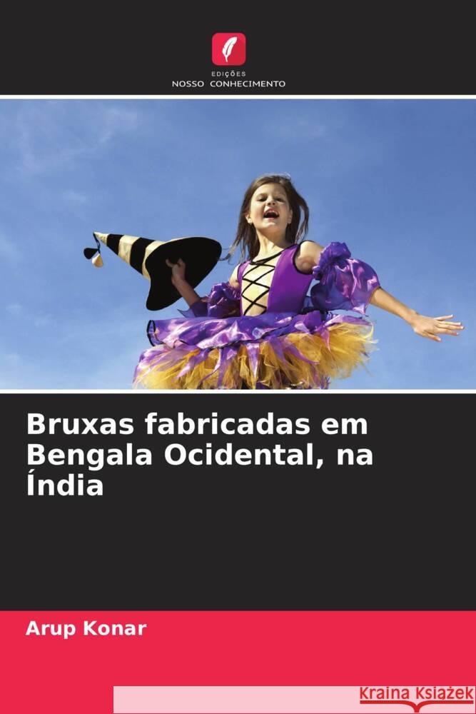 Bruxas fabricadas em Bengala Ocidental, na Índia Konar, Arup 9786207117598