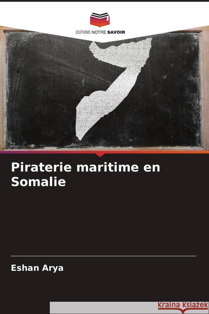 Piraterie maritime en Somalie Eshan Arya 9786207118175