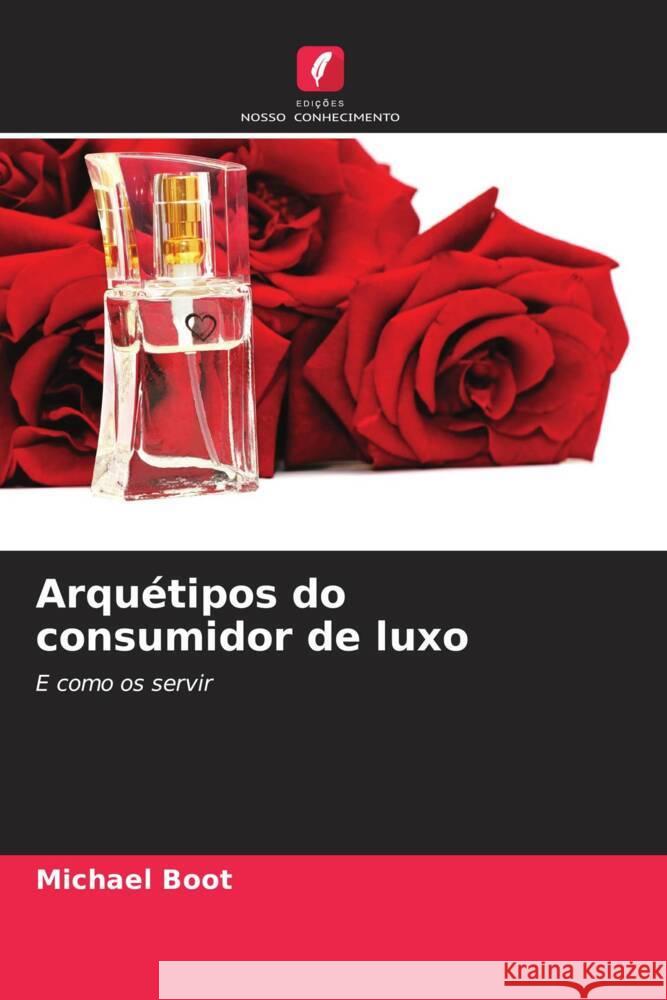 Arquétipos do consumidor de luxo Boot, Michael 9786207118311