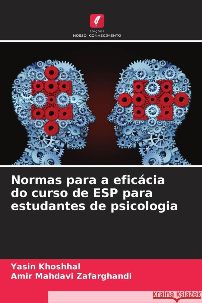 Normas para a eficácia do curso de ESP para estudantes de psicologia Khoshhal, Yasin, Mahdavi Zafarghandi, Amir 9786207118434