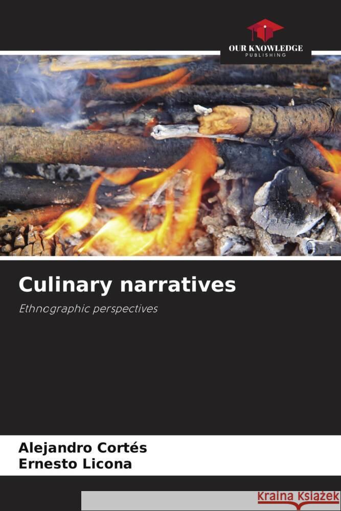 Culinary narratives Alejandro Cort?s Ernesto Licona 9786207118700