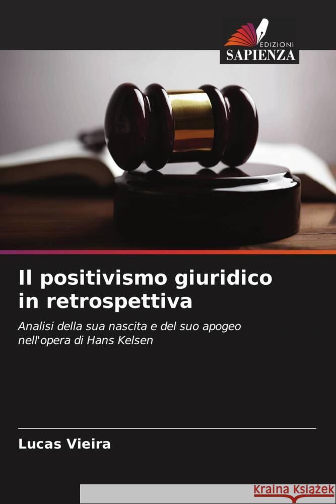 Il positivismo giuridico in retrospettiva Vieira, Lucas 9786207119097