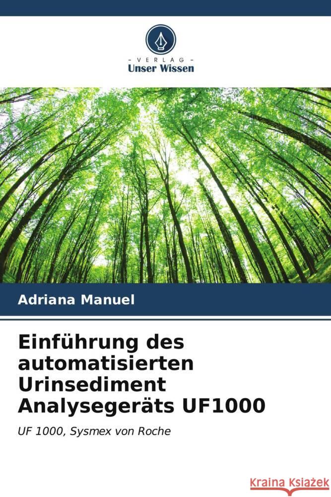 Einf?hrung des automatisierten Urinsediment Analyseger?ts UF1000 Adriana Manuel 9786207119486