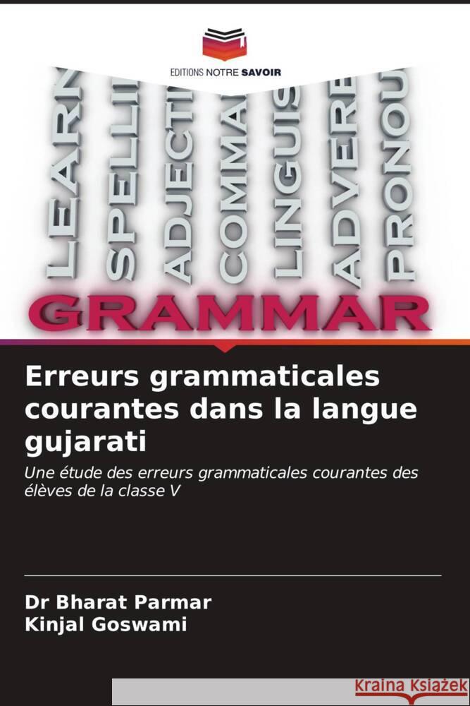 Erreurs grammaticales courantes dans la langue gujarati Bharat Parmar Kinjal Goswami 9786207119912