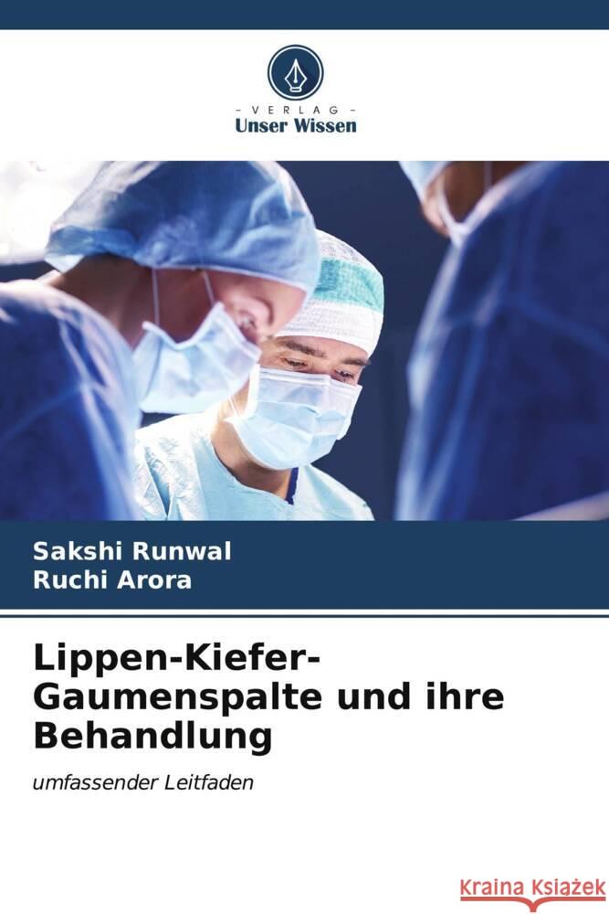 Lippen-Kiefer-Gaumenspalte und ihre Behandlung Runwal, Sakshi, Arora, Ruchi 9786207120031