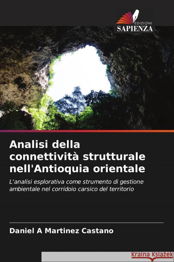 Analisi della connettività strutturale nell'Antioquia orientale Martinez Castano, Daniel A 9786207120321 Edizioni Sapienza