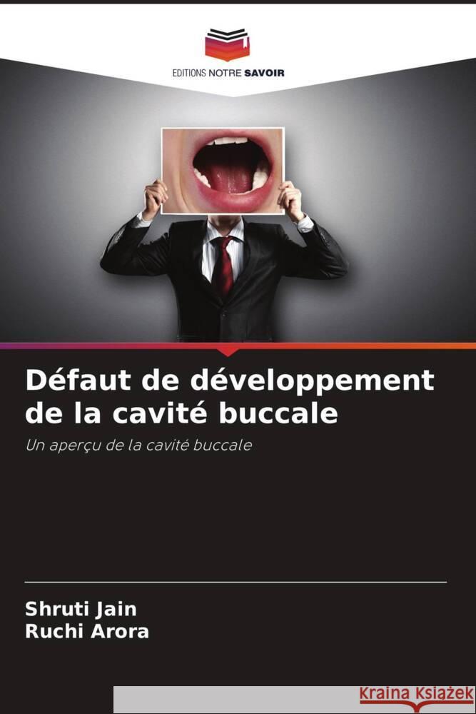 D?faut de d?veloppement de la cavit? buccale Shruti Jain Ruchi Arora 9786207120451