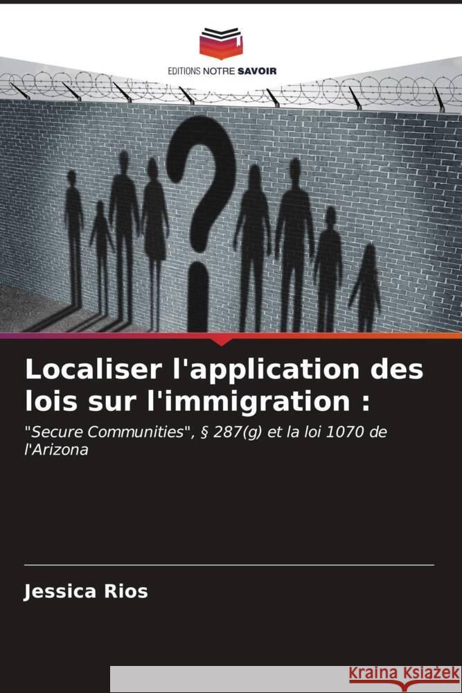 Localiser l'application des lois sur l'immigration Jessica Rios 9786207121137