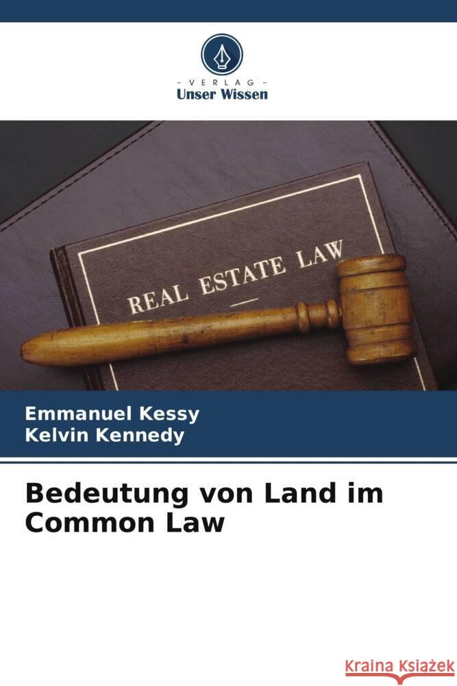 Bedeutung von Land im Common Law Kessy, Emmanuel, Kennedy, Kelvin 9786207121472