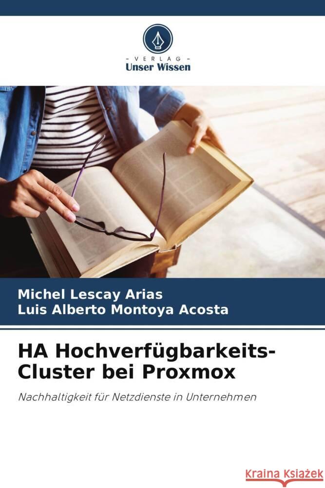 HA Hochverfügbarkeits-Cluster bei Proxmox Lescay Arias, Michel, Montoya Acosta, Luis Alberto 9786207121878