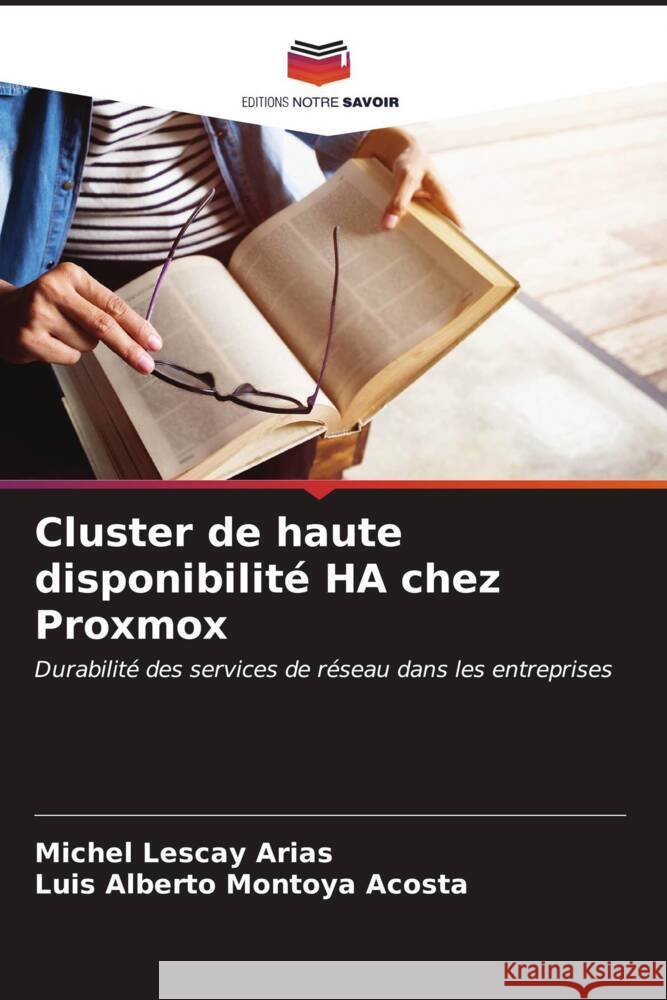 Cluster de haute disponibilit? HA chez Proxmox Michel Lesca Luis Alberto Montoy 9786207121892 Editions Notre Savoir