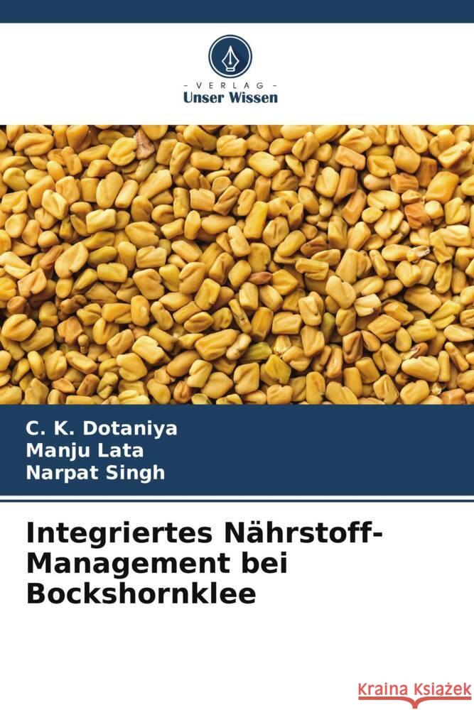 Integriertes Nährstoff-Management bei Bockshornklee Dotaniya, C. K., Lata, Manju, Singh, Narpat 9786207122479