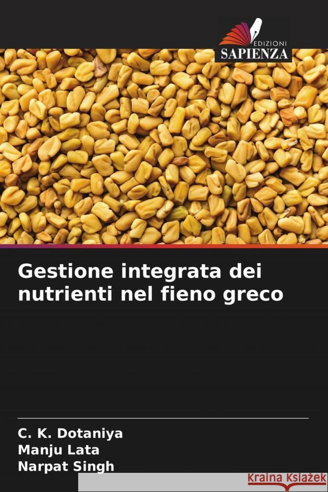 Gestione integrata dei nutrienti nel fieno greco Dotaniya, C. K., Lata, Manju, Singh, Narpat 9786207122516