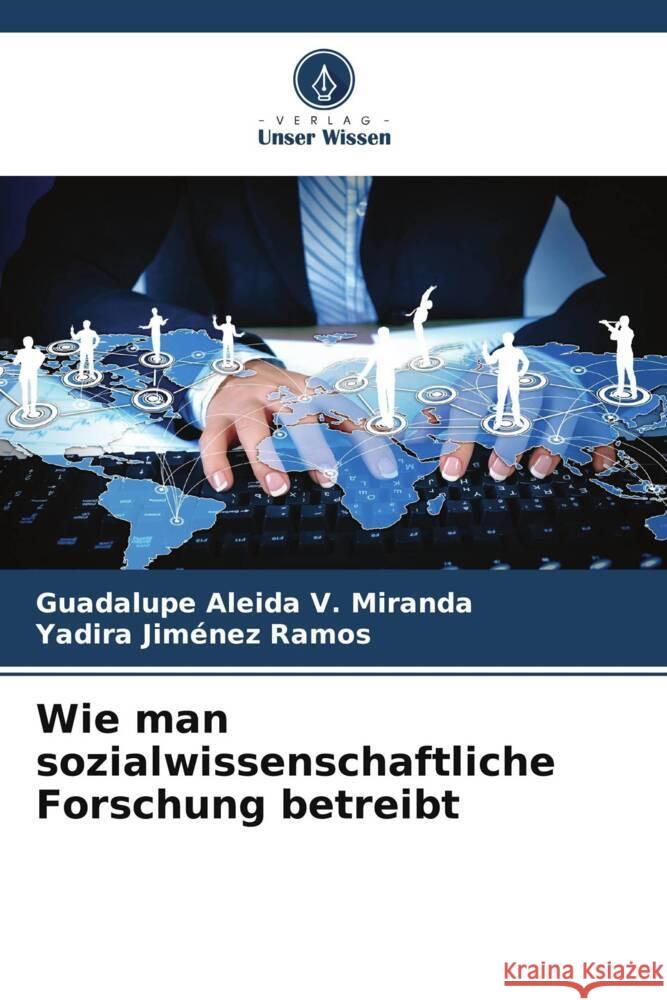 Wie man sozialwissenschaftliche Forschung betreibt V. Miranda, Guadalupe Aleida, Jiménez Ramos, Yadira 9786207122950