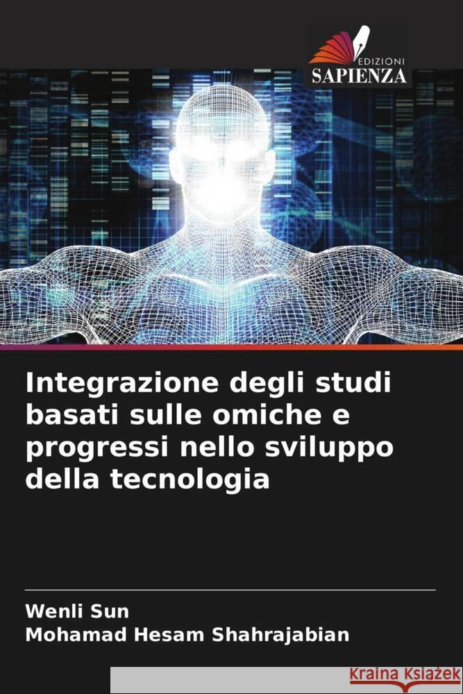 Integrazione degli studi basati sulle omiche e progressi nello sviluppo della tecnologia Sun, Wenli, Shahrajabian, Mohamad Hesam 9786207123209