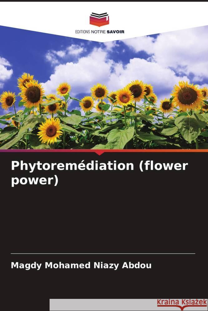 Phytorem?diation (flower power) Magdy Mohamed Niaz 9786207123506